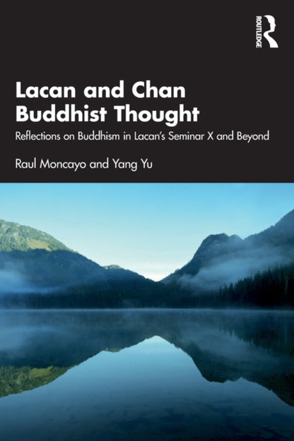 Book cover of: Lacan and Chan Buddhist Thought. By: Raul Moncayo