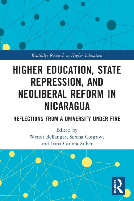 Higher Education, State Repression, and Neoliberal Reform in Nicaragua