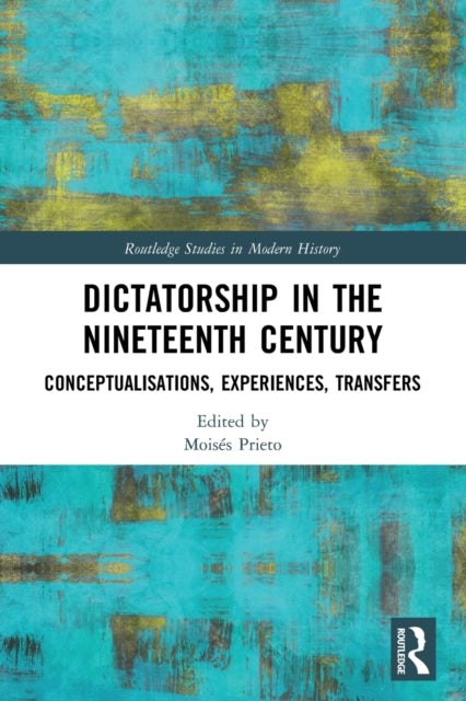 Book cover of: Dictatorship in the Nineteenth Century. By: Moisés Prieto