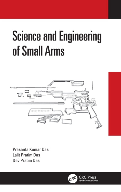 Book cover of: Science and Engineering of Small Arms. By: Prasanta Kumar Das