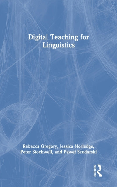 Book cover of: Digital Teaching for Linguistics. By: Rebecca Gregory