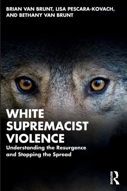 Book cover of: White Supremacist Violence. By: Brian Van Brunt