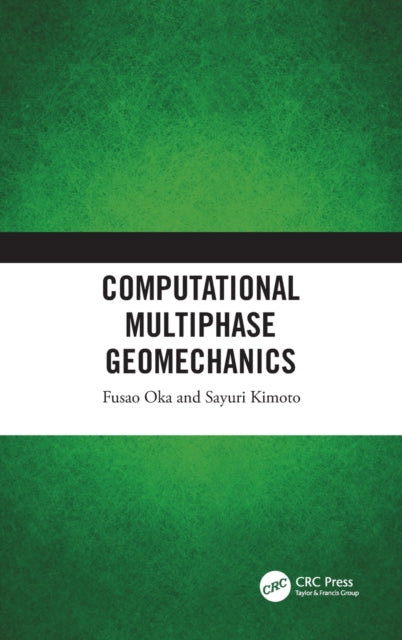 Book cover of: Computational Multiphase Geomechanics. By: Fusao Oka