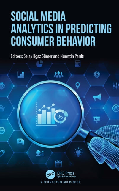 Book cover of: Social Media Analytics in Predicting Consumer Behavior. By: Selay Ilgaz Sümer