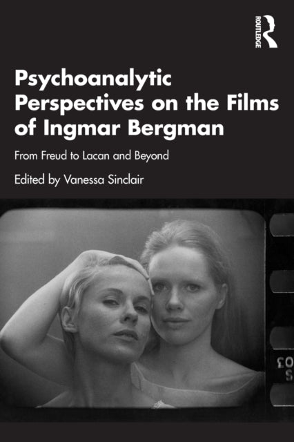 Psychoanalytic Perspectives on the Films of Ingmar Bergman