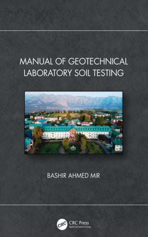 Manual of Geotechnical Laboratory Soil Testing