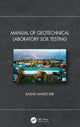 Book cover of: Manual of Geotechnical Laboratory Soil Testing. By: Bashir Ahmed Mir