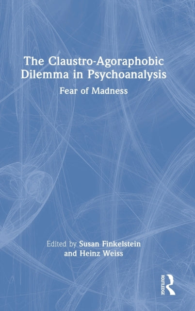 Book cover of: Claustro-Agoraphobic Dilemma in Psychoanalysis. By: Susan Finkelstein