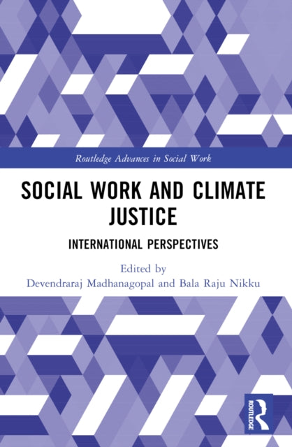 Book cover of: Social Work and Climate Justice. By: Devendraraj Madhanagopal