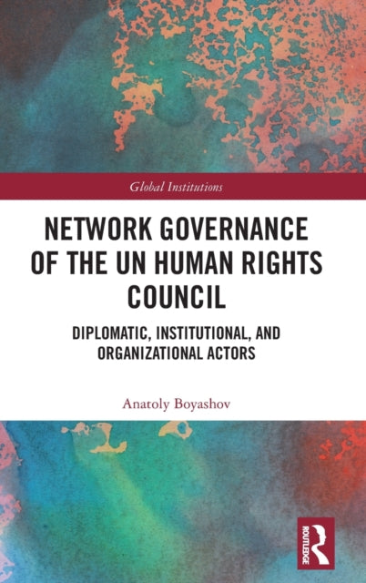 Book cover of: Network Governance of the UN Human Rights Council. By: Anatoly Boyashov