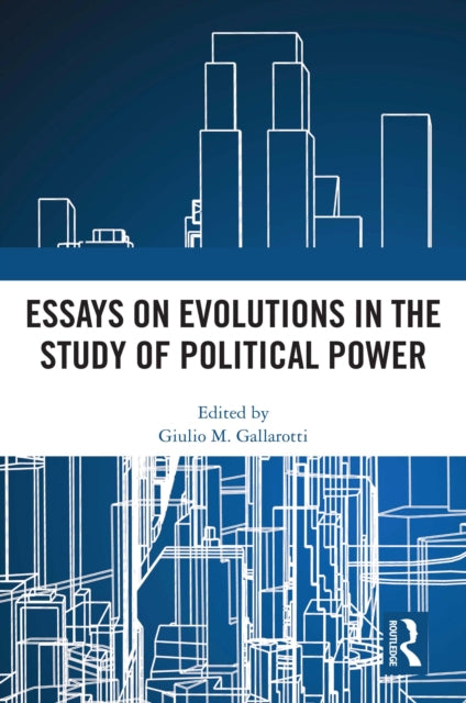 Book cover of: Essays on Evolutions in the Study of Political Power. By: Giulio M. Gallarotti