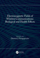 Book cover of: Electromagnetic Fields of Wireless Communications: Biological and Health Effects. By: Dimitris J. Panagopoulos