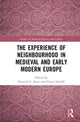 Book cover of: Experience of Neighbourhood in Medieval and Early Modern Europe. By: Bronach Christina Kane