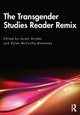 Book cover of: Transgender Studies Reader Remix. By: Susan Stryker