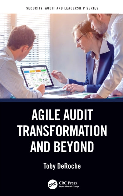 Book cover of: Agile Audit Transformation and Beyond. By: Toby Deroche