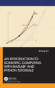 Book cover of: Introduction to Scientific Computing with MATLAB® and Python Tutorials. By: Sheng Xu