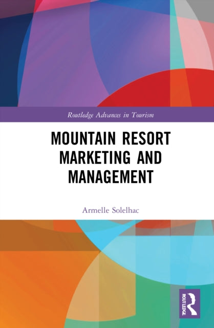 Book cover of: Mountain Resort Marketing and Management. By: Armelle Solelhac