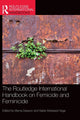 Book cover of: Routledge International Handbook on Femicide and Feminicide. By: Myrna Dawson