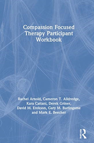 Compassion Focused Therapy Participant Workbook