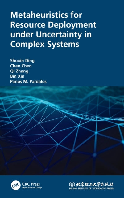 Book cover of: Metaheuristics for Resource Deployment under Uncertainty in Complex Systems. By: Shuxin Ding