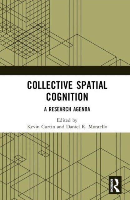 Book cover of: Collective Spatial Cognition. By: Kevin M. Curtin