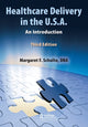 Book cover of: Healthcare Delivery in the U.S.A.. By: Margaret F. Schulte