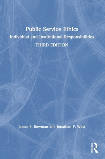 Book cover of: Public Service Ethics. By: James S. Bowman