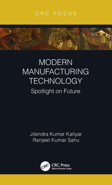 Book cover of: Modern Manufacturing Technology. By: Jitendra Kumar Katiyar