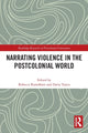 Book cover of: Narrating Violence in the Postcolonial World. By: Daria Tunca