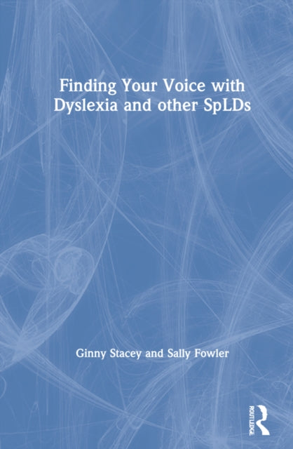 Book cover of: Finding Your Voice with Dyslexia and other SpLDs. By: Christine Ko