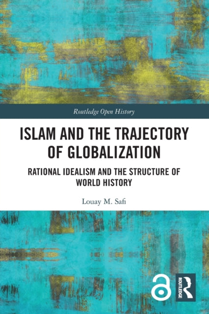 Book cover of: Islam and the Trajectory of Globalization. By: Luayy Safi