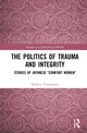 Book cover of: Politics of Trauma and Integrity. By: Sachiyo Tsukamoto