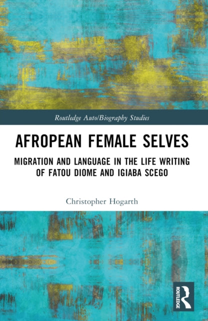 Book cover of: Afropean Female Selves. By: Christopher Hogarth