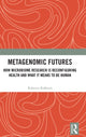Book cover of: Metagenomic Futures. By: Roberta Raffaetà
