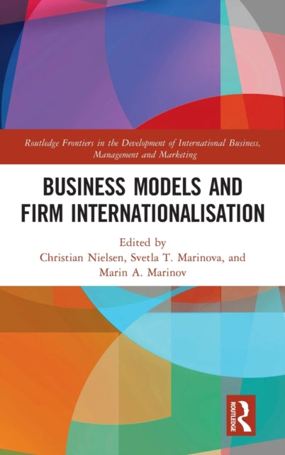 Book cover of: Business Models and Firm Internationalisation. By: Christian Nielsen