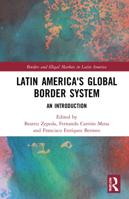 Book cover of: Latin America's Global Border System. By: Beatriz Zepeda