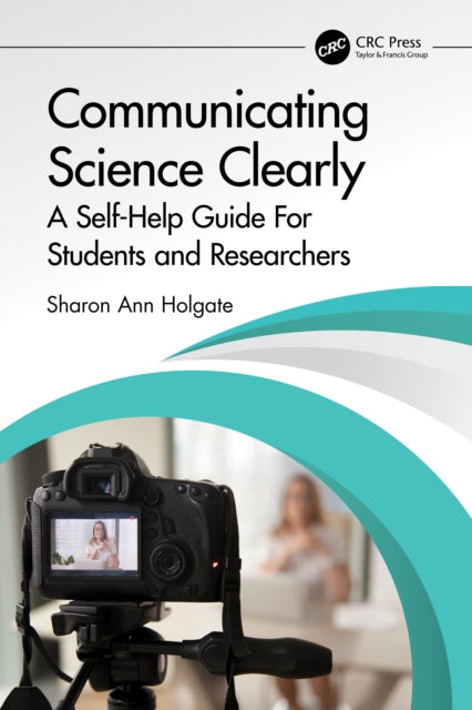 Book cover of: Communicating Science Clearly. By: Sharon Ann Holgate