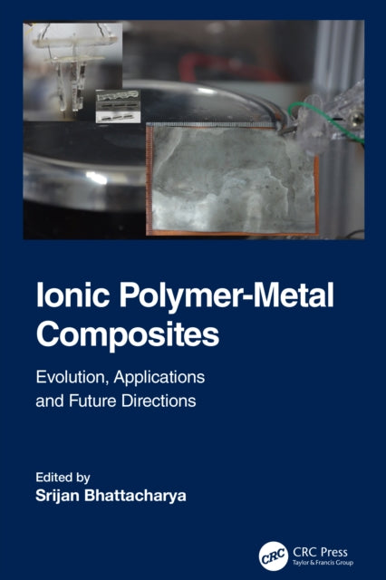 Book cover of: Ionic Polymer-Metal Composites. By: Srijan Bhattacharya