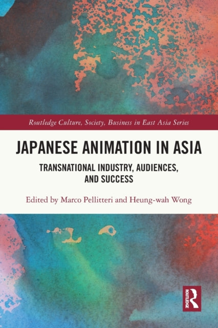 Book cover of: Japanese Animation in Asia. By: Marco Pellitteri