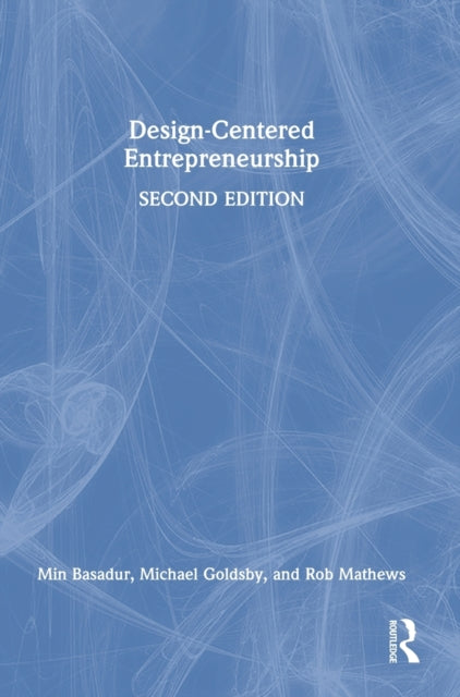 Book cover of: Design-Centered Entrepreneurship. By: Min Basadur