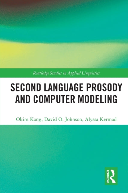 Book cover of: Second Language Prosody and Computer Modeling. By: Okim Kang