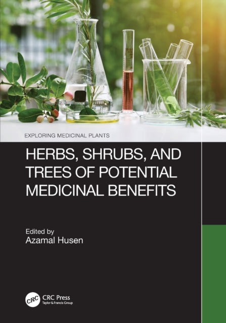 Book cover of: Herbs, Shrubs, and Trees of Potential Medicinal Benefits. By: Azamal Husen