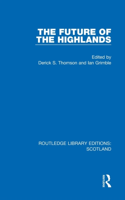 Book cover of: Future of the Highlands. By: Derick S. Thomson