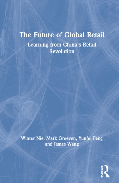 Book cover of: Future of Global Retail. By: Winter Nie