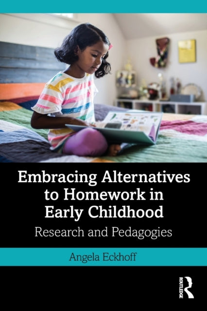 Book cover of: Embracing Alternatives to Homework in Early Childhood. By: Angela Eckhoff