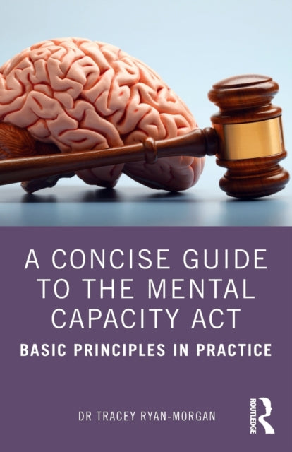 Book cover of: Concise Guide to the Mental Capacity Act. By: Tracey Ryan-Morgan
