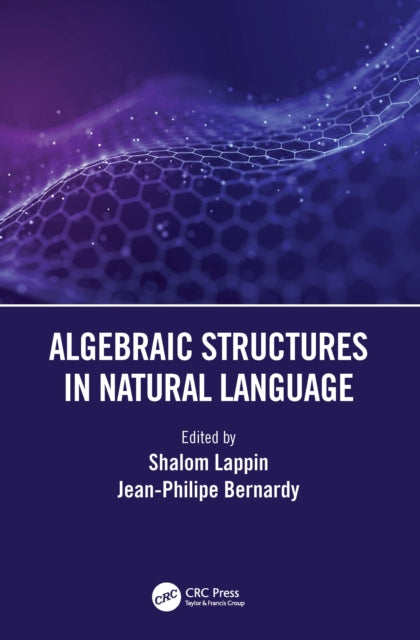 Book cover of: Algebraic Structures in Natural Language. By: Shalom Lappin