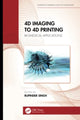 Book cover of: 4D Imaging to 4D Printing. By: Rupinder Singh