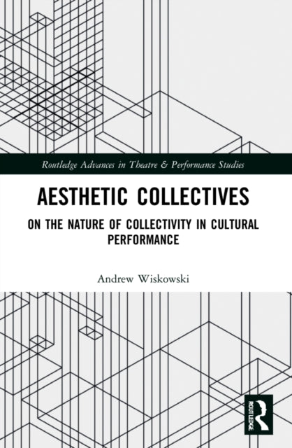 Book cover of: Aesthetic Collectives. By: Andrew Wiskowski