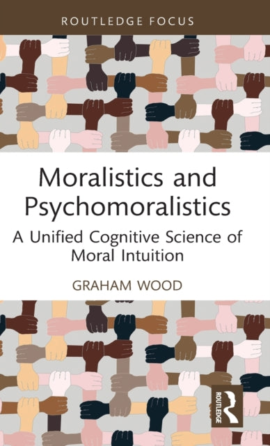 Book cover of: Moralistics and Psychomoralistics. By: Graham Wood